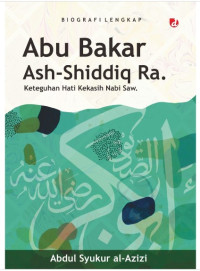 Image of Abu Bakar Ash_Shiddiq Ra. : Keteguhan Hati Kekasih Nabi Saw.