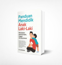 Image of Panduan Mendidik Anak Laki-Laki : Menyiapkan Generasi Saleh Unggul dan Berprestasi