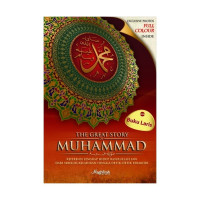 Image of The Great Story of Muhammad SAW : Referensi Lengkap Hidup Rasulullah SAW dari sebelum Kelahiran hingga Detik-Detik Terakhir