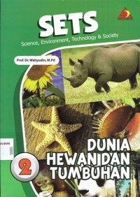 Image of SETS (Science, Environment, Technology dan Society) Buku 2 : Dunia Hewan dan Tumbuhan