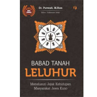 Image of Babad Tanah Leluhur : Menelusuri Jejak Kehidupan Masyarakat Jawa Kuno